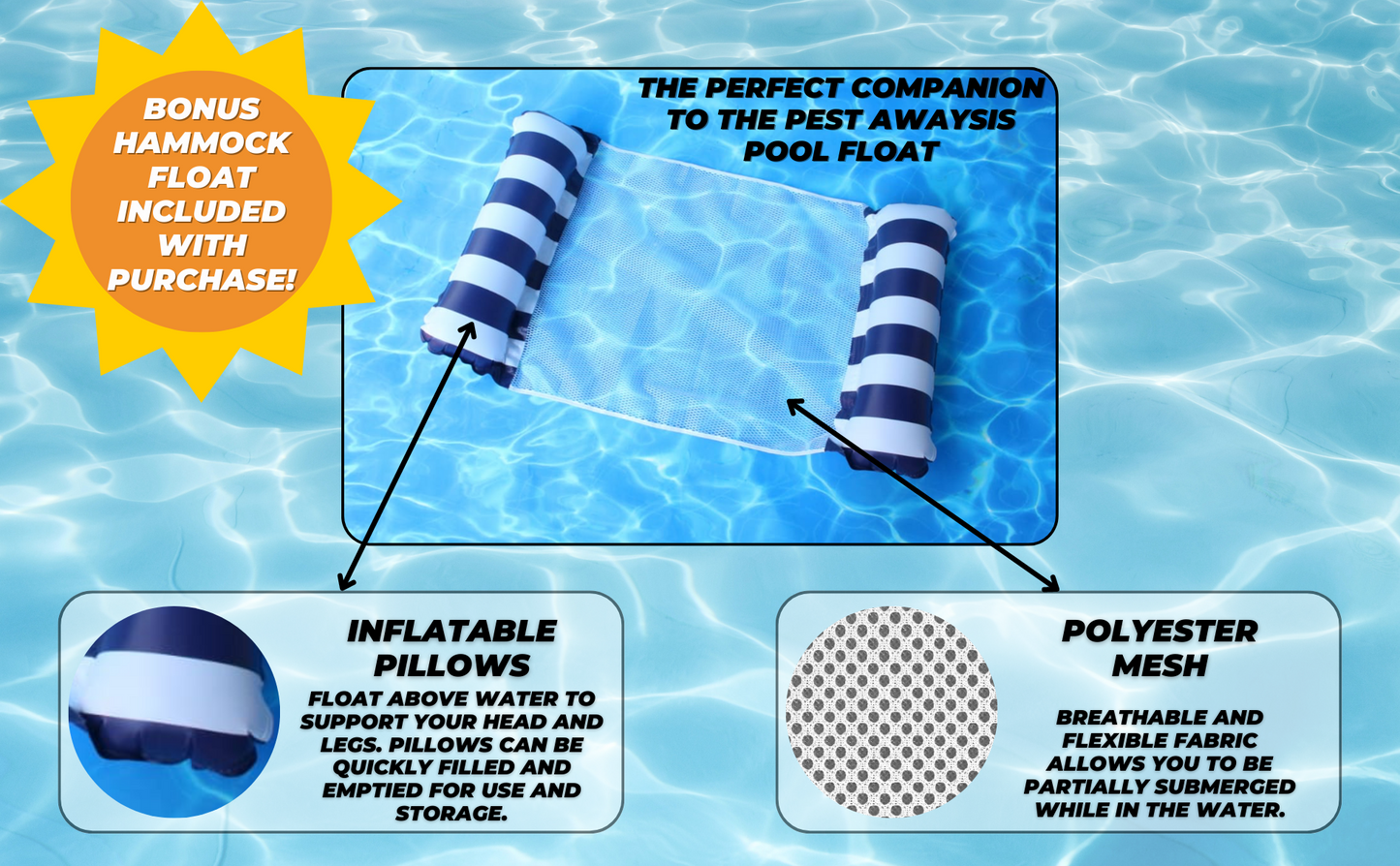 Pest Awaysis included a bonus hammock float with purchase, made with polyester mesh and blue and white striped inflatable pillows.